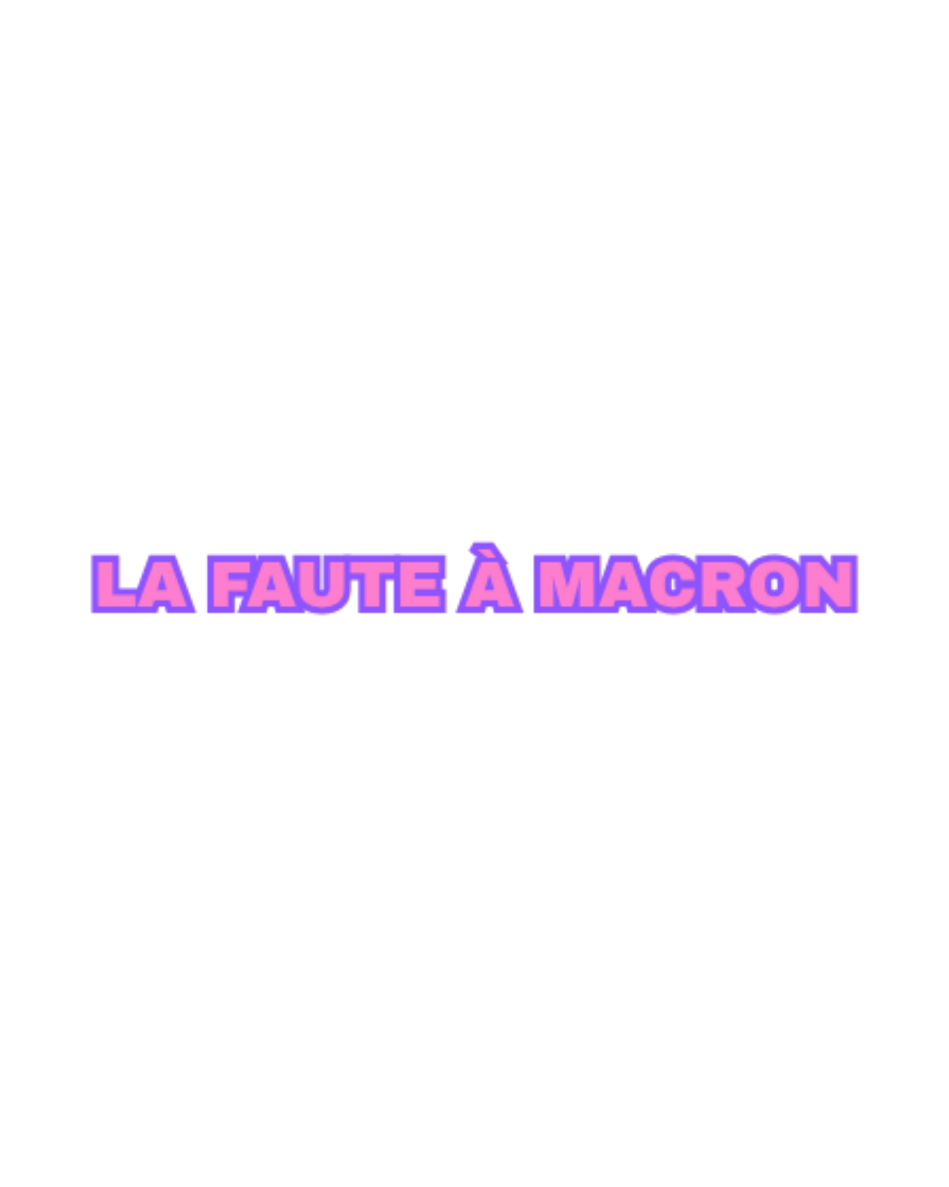 VISUELS LA FAUTE À MACRON
